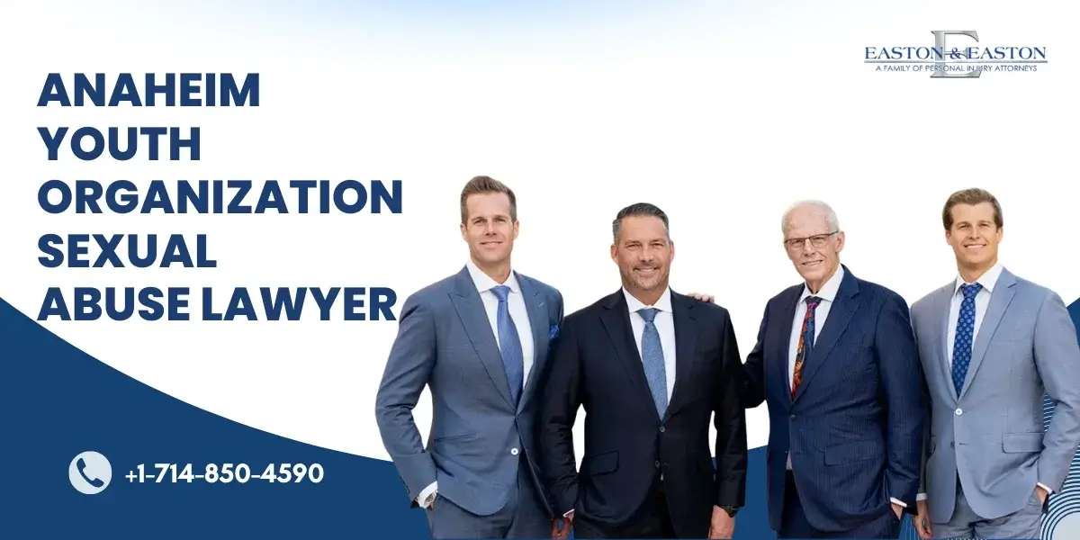 Trusted Anaheim Youth Organization Sexual Abuse Lawyer